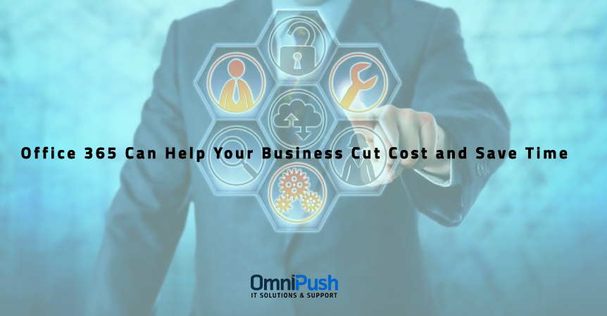 Office 365 Can Help Your Business Cut Cost and Save Time
